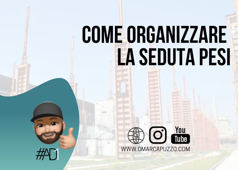 COME ORGANIZZO LA SEDUTA PESI